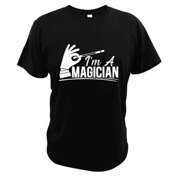 Aš Esu Iliuzionistas Magijos Triukų Juokinga T-Shirt Magija Illusionist Profesija Esminius Atsitiktinis Tee Viršūnes 100% Medvilnės Už Unisex Nuotrauka 2